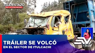 Tráiler se volcó en el sector de Itulcachi  | Televistazo en la Comunidad Quito by Comunidad Quito Ecuavisa 1,392 views 1 month ago 1 hour, 2 minutes