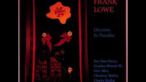 Frank Lowe - Decision in Paradise (1984)