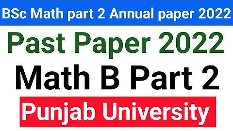 BSc part 2 past Paper 2022 Math B | Punjab University