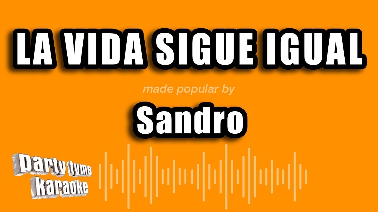 Sandro - La Vida Sigue Igual (Versión Karaoke)