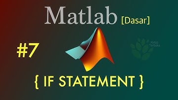 Tutorial Matlab Bahasa Indonesia [Dasar] #7 - If Statement