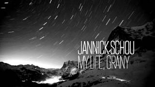 Jannick Schou — My Life, Grainy