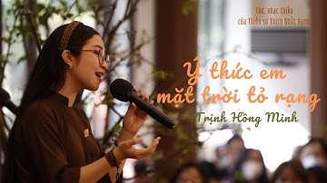 Ý Thức Em Mặt Trời Tỏ Rạng [Thơ, Nhạc Của Thiền Sư Thích Nhất Hạnh] Trịnh Hồng Minh