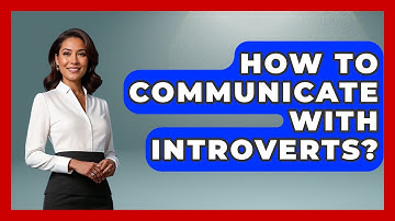 How To Communicate With Introverts? - Job Success Network