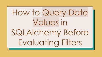 How to Query Date Values in SQLAlchemy Before Evaluating Filters
