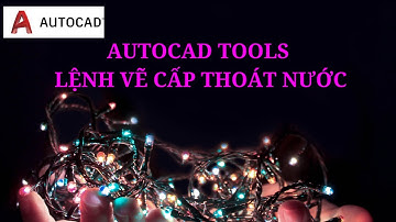 Thiết kế và shopdrawing hệ thống cấp thoát nước với bộ công cụ Autocad