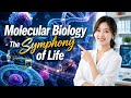 Molecular Biology - Understand the Symphony of Life (2 Minutes)