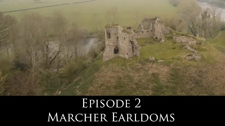 Securing His Kingdom: Episode 2 - Marcher Earldoms