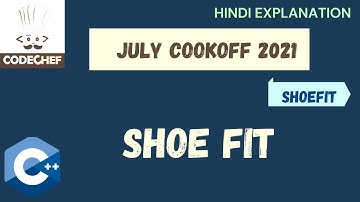 codechef july cookoff 2021 | SHOEFIT | codechef contest solution