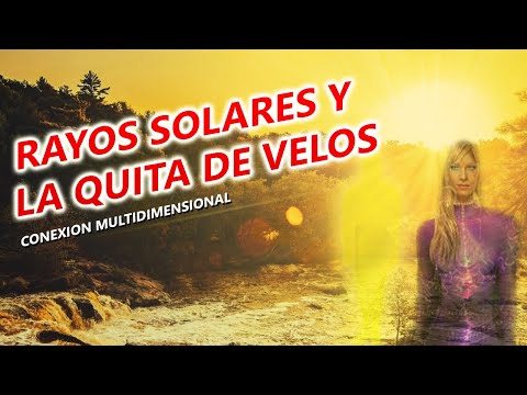 RAYOS SOLARES Y LA QUITA DE VELOS