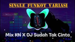 SINGLE FUNKOT || MIX KN X DJ SUDAH TAK CINTA. (DJ FUNKOT 01)