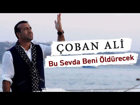 Çoban Ali - Bu Sevda Beni Öldürecek (Official Video)