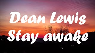 Dean Lewis - stay awake (lyric video)