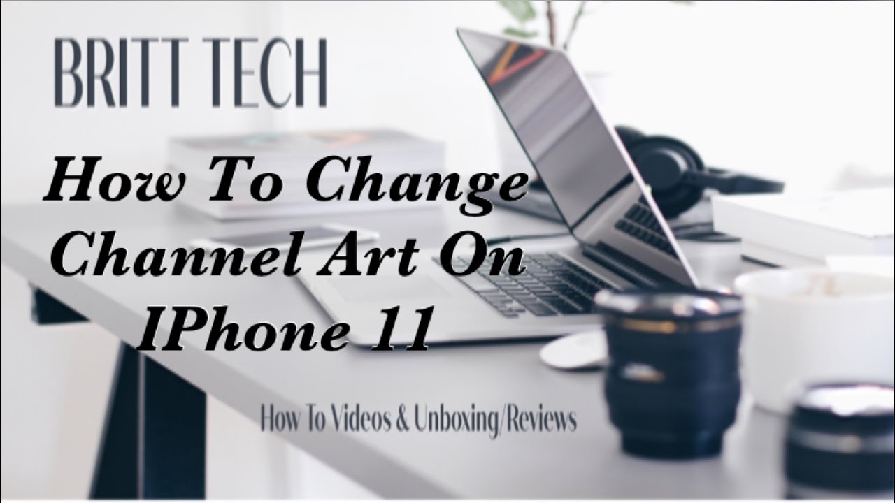 How To Change Channel Art On IPhone 11 (iOS 13) YouTube