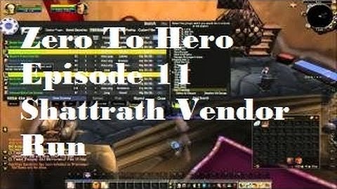 Zero to Hero ep. 11 Shattrath Vendor Run - Silenthunder
