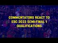 Eurovision 2023 - Commentator Reactions to Qualifying - Semi-Final 1 - English Subtitles