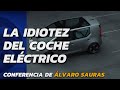 La idiotez del coche eléctrico: por Álvaro Sauras
