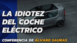 La idiotez del coche electrico: por Álvaro Sauras
