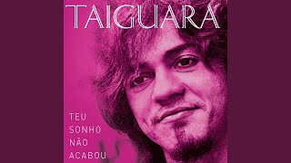 Miniatura del video "Taiguara - Teu Sonho Não Acabou"