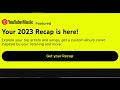 Youtube music recap 2023  how to get youtube music recap 2023 tutorial