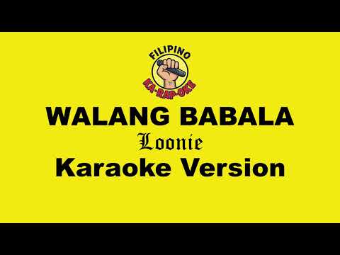 Walang Babala - Loonie(Karaoke Version)