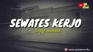 LAGU PEJUANG LDR YANG PALING SEDIH, SEWATES KERJO, HAPPY ASMARA
