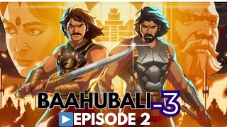 BAHUBALI 3 Full Movie | Episode 2 | New South movie | Animated Film Vijay #prabhas