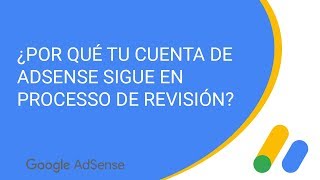 ¿Por qué tu cuenta de AdSense sigue en proceso de revisión?