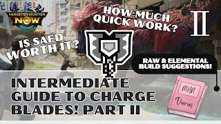 INTERMEDIATE GUIDE TO CHARGE BLADES! PART II - Monster Hunter Now Diaries