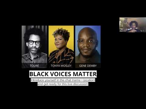 Black Voices Matter - a discussion with Tonya Mosley, Gene Dembe, and Touré