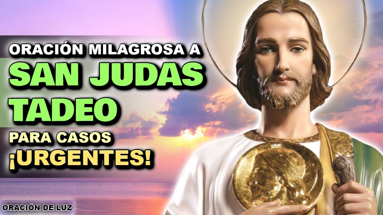 ORACION MILAGROSA A SAN JUDAS TADEO PARA CASOS URGENTES Y DESESPERADOS ...