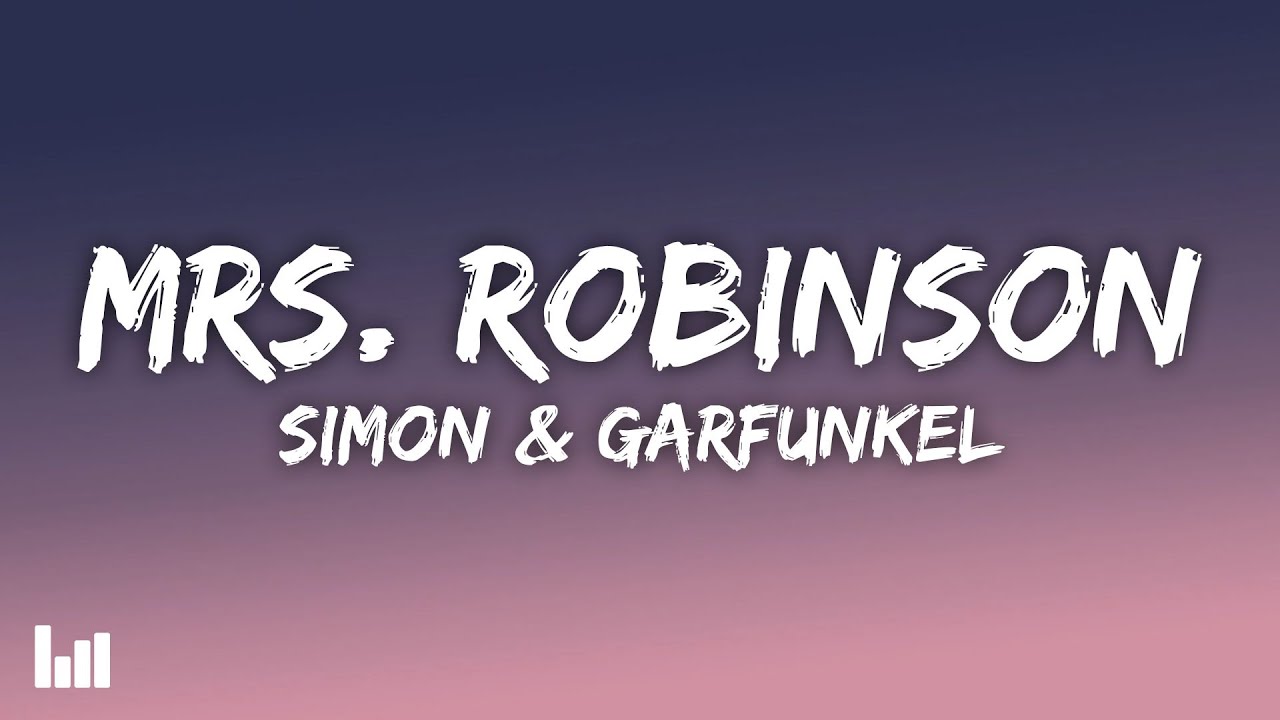 Simon & Garfunkel - Mrs. Robinson (Lyrics)