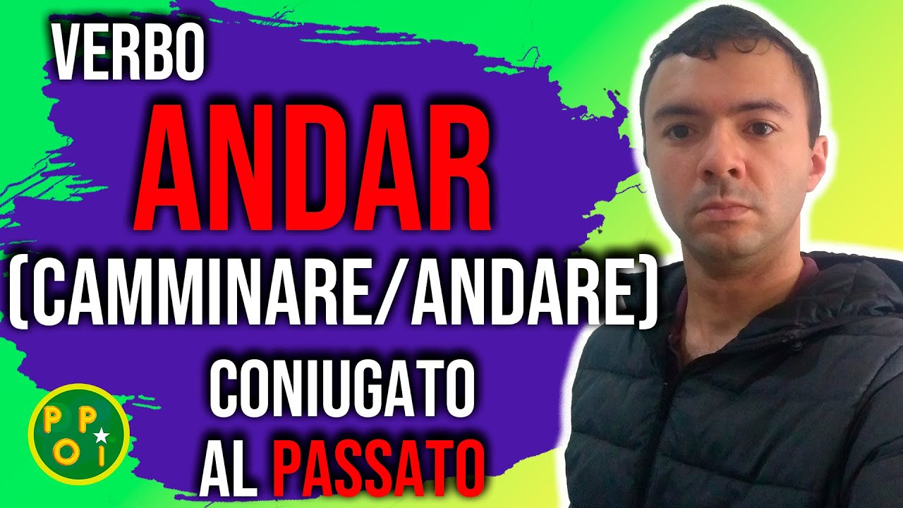 Verbo Andar Camminare Andare Coniugato Al Passato In Portoghese 