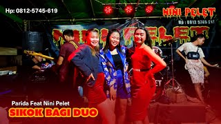 Sikok Bagi Duo (Remix) - Parida ft NINI PELET BAND