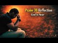 Finding Hope in the Weight of Guilt – Psalm 38