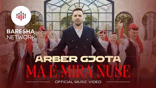 Arber Gjota - Ma E Mira Nuse 