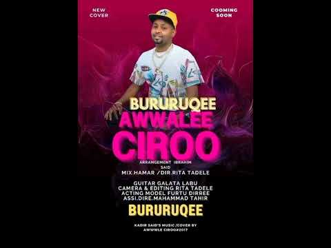 New Ethiopian Oromoo Music Awwale Abdallaa Ciro Bururuqe Humaa