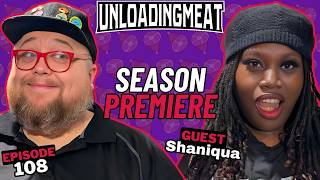 Return of the Meat w/ Shaniqua | UnloadingMeat Ep. 108 | FULL EPISODE