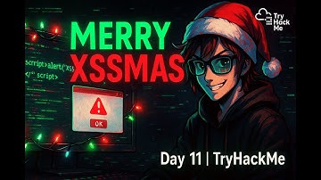Merry XSSMas 🎄 | TryHackMe Advent of Cyber 2025 Day 11 | XSS Explained