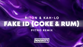 Riton & Kah-Lo - Fake ID (Coke & Rum) Pytro Remix