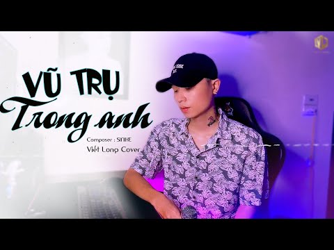 VŨ TRỤ TRONG ANH – HOÀNG LAN | VIẾT LONG COVER | NHẠC HOT TIKTOK 2022