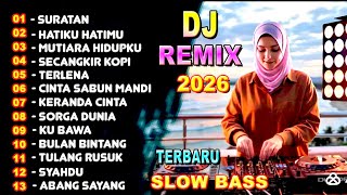 DJ REMIX SLOW BASS 🎧 SURATAN HATIKU HATIMU