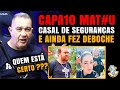 CAMINHONEIRO MAT4 CASAL DE SEGURANÇAS APÓS DISCUSSÃO EM BALADA!!!