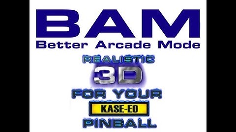 BAM Pinball available on KASE-EO Pinball Machines (Better Arcade Mode)