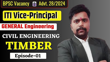 BPSC ITI Vice Principal 2024 | General Engineering |  Civil Engineering | Timber ( Part -01 )