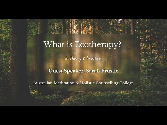 What is Ecotherapy? In Theory and Practice