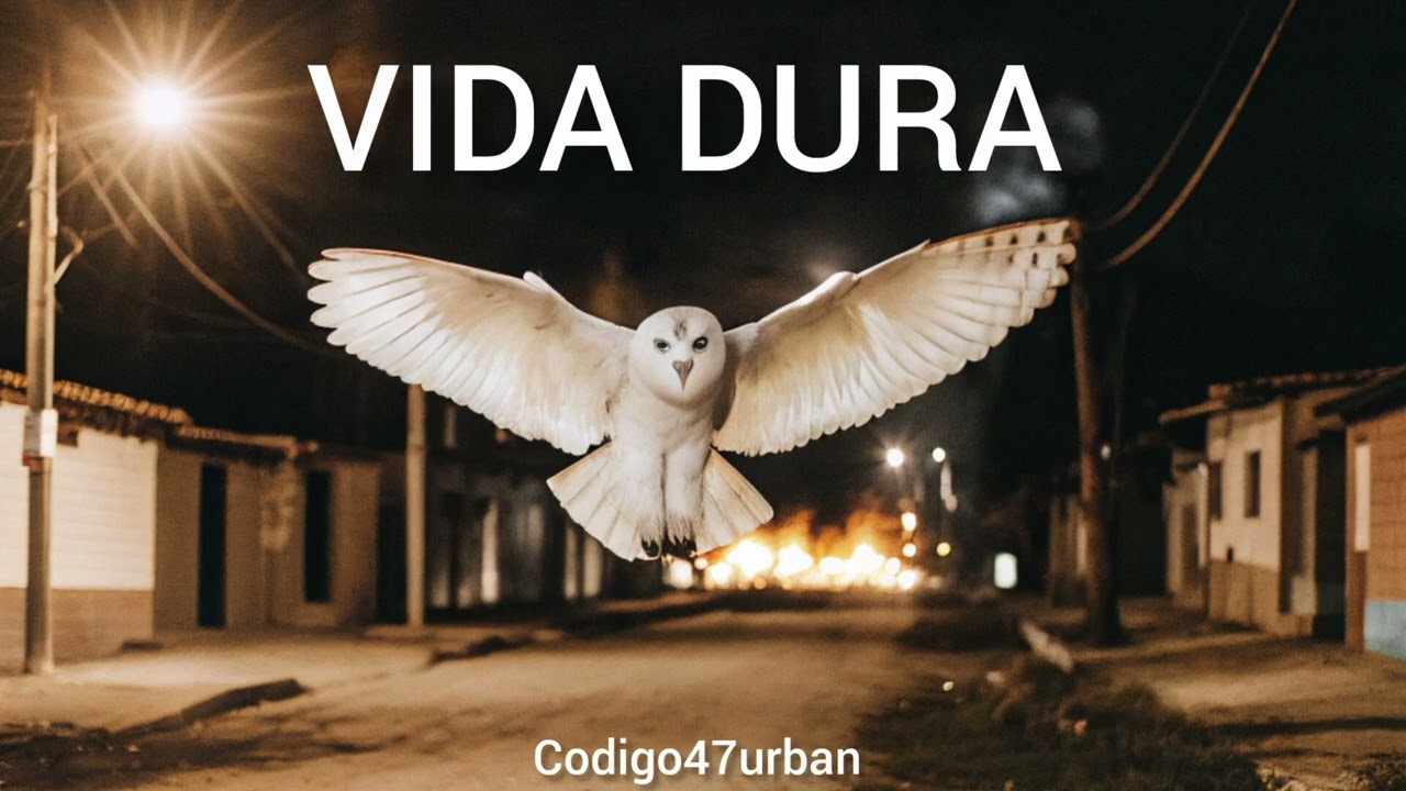 VIDA DURA - Codigo47urban