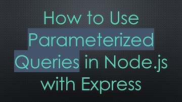 How to Use Parameterized Queries in Node.js with Express