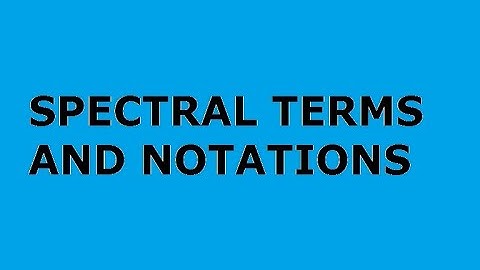 Spectral terms and Notation - Atomic Physics