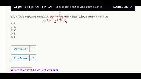 Div. 32- If x, y, and z are positive integers and 3x = 4y = 7z, then the least possible value...